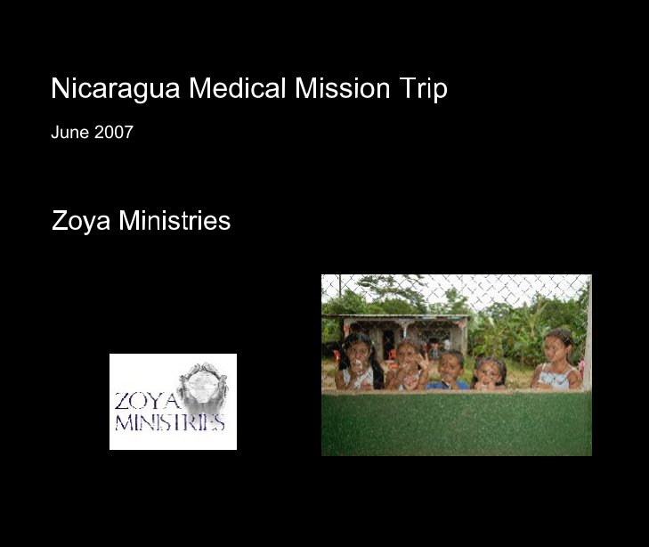View Nicaragua Medical Mission Trip by Zoya Ministries