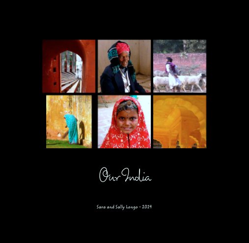 View Our India by Sara and Sally Longo - 2014