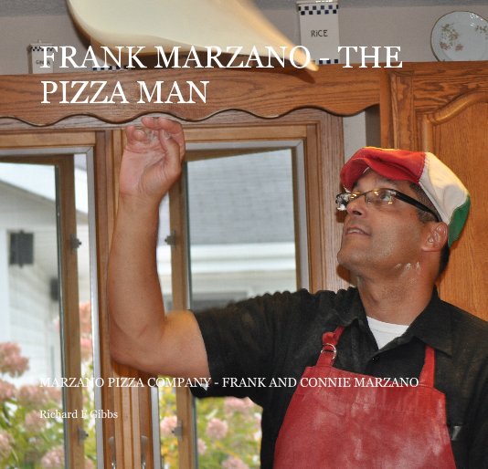View FRANK MARZANO - THE PIZZA MAN by Richard F Gibbs