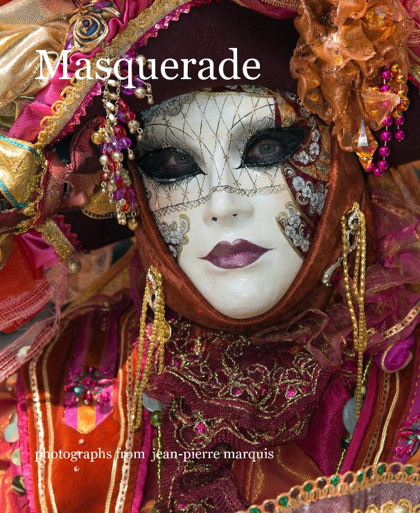 View Masquerade by photographs from jean-pierre marquis