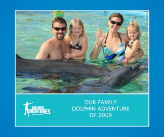 Our Family Dolphin Adventure of 2009 book cover