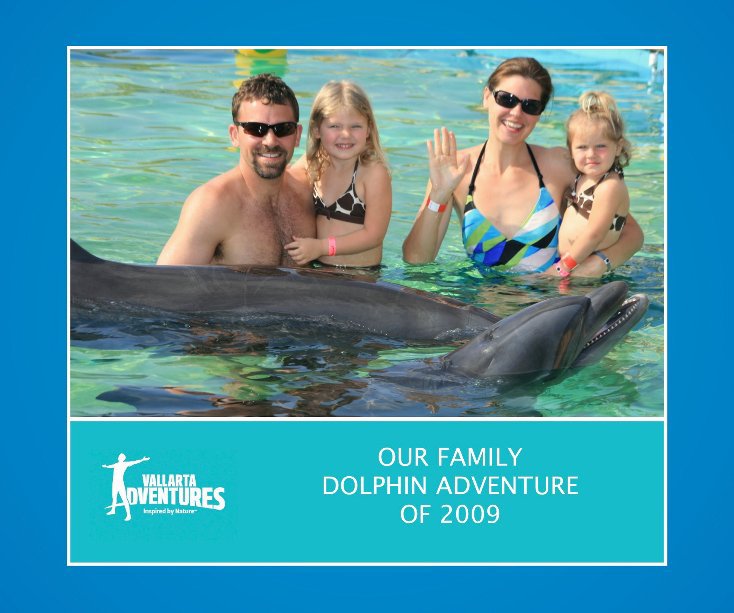 View Our Family Dolphin Adventure of 2009 by vallarta