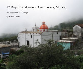 12 Days in and around Cuernavaca, Mexico book cover