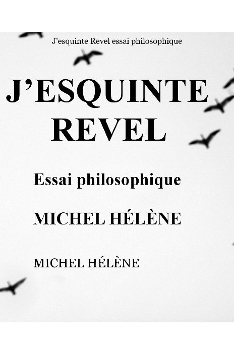 View J'esquinte Revel essai philosophique by MICHEL HÉLÈNE