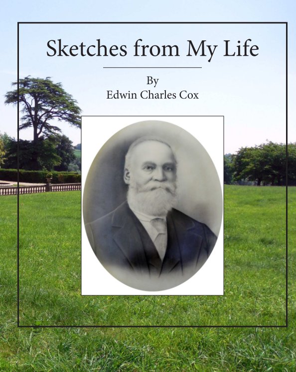 Visualizza Sketches from My Life di Edwin Charles Cox