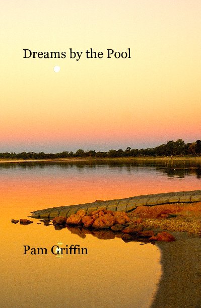 Visualizza Dreams by the Pool di Pam Griffin