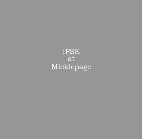 View IPSE at Micklepage by The Members of IPSE