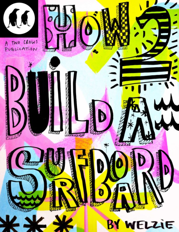 View How to Build a Surfboard by WELZIE