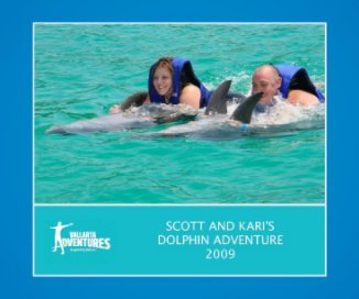 Scott and Kari´s Dolphin Adventure 2009 book cover