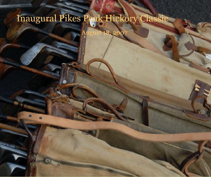 Ver Inaugural Pikes Peak Hickory Classic por brnorman