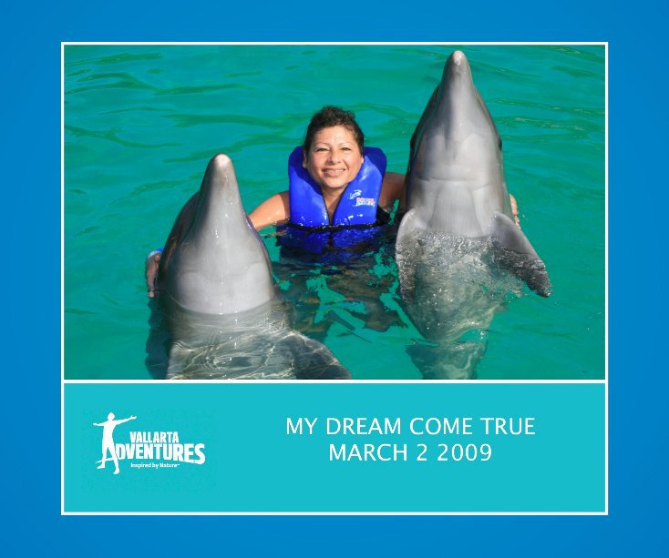 Ver My Dream Come True March 2, 2009 por Vallarta Adventure