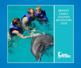 BRANDT FAMILY DOLPHIN ADVENTURE - 2009 book cover