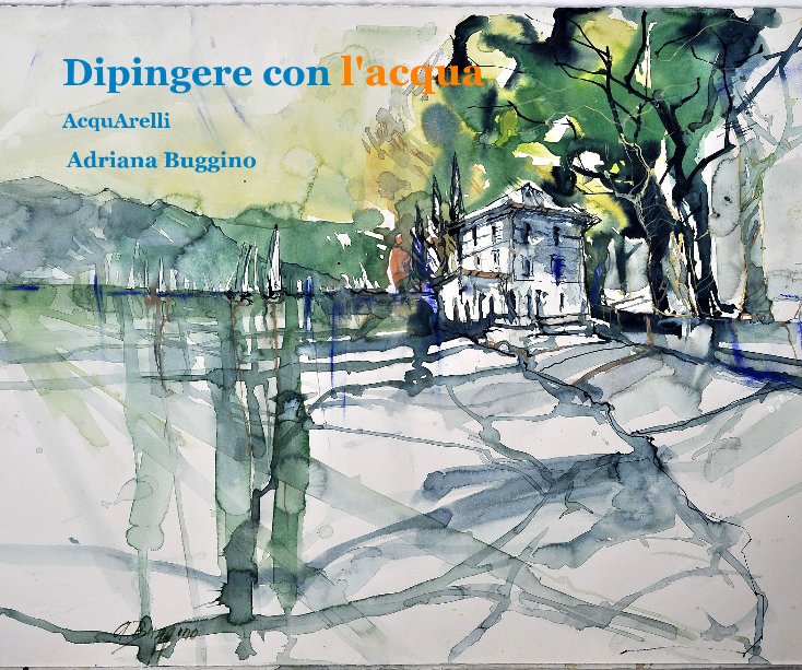 View Dipingere con l'acqua by Adriana Buggino