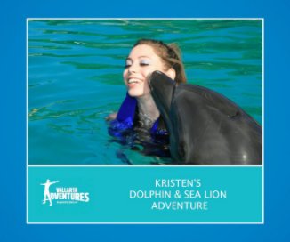 KRISTEN'S DOLPHIN ADVENTURE & SEA LION ADVENTURE book cover