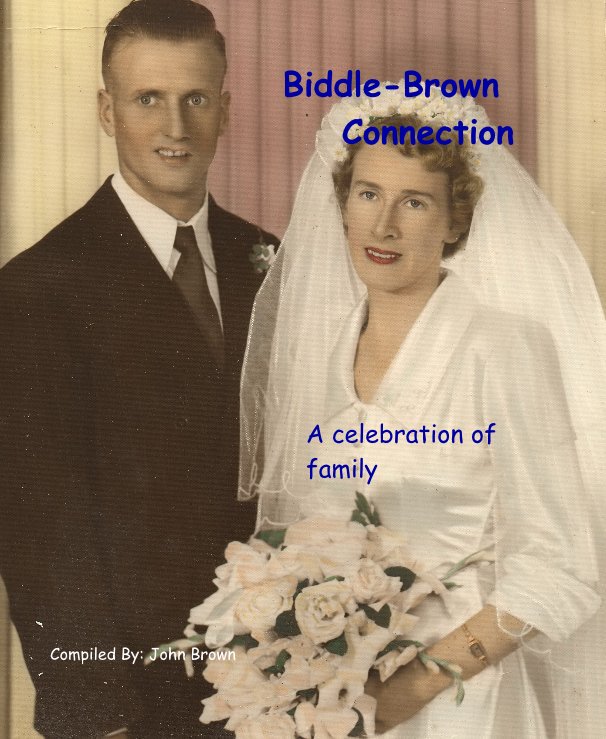 View Biddle-Brown Connection by Compiled By: John Brown