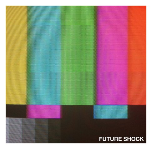 View Future Shock by Kyle J Kujawski