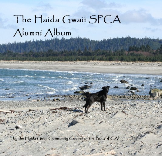 Bekijk The Haida Gwaii SPCA Alumni Album op the Haida Gwaii Community Council of the BC SPCA