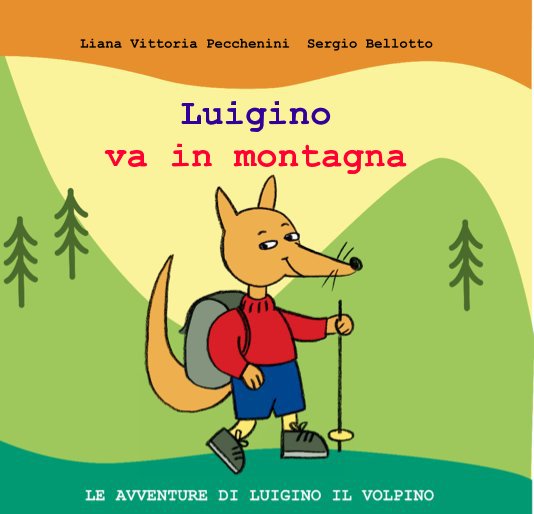 Ver Luigino va in montagna por Liana Vittoria Pecchenini Sergio Bellotto