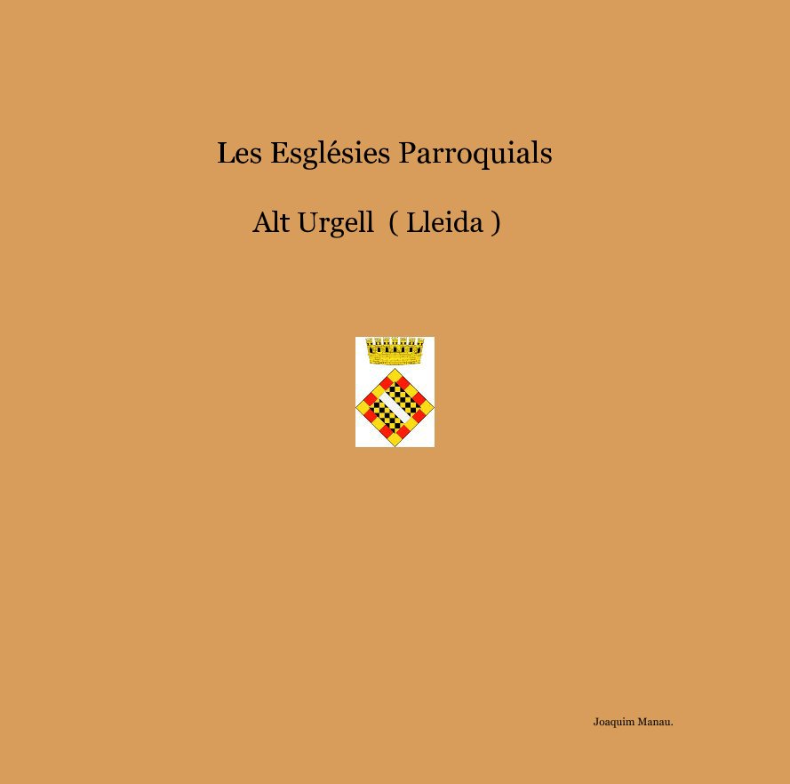 Ver Les Esglésies Parroquials Alt Urgell ( Lleida ) por Joaquim Manau.