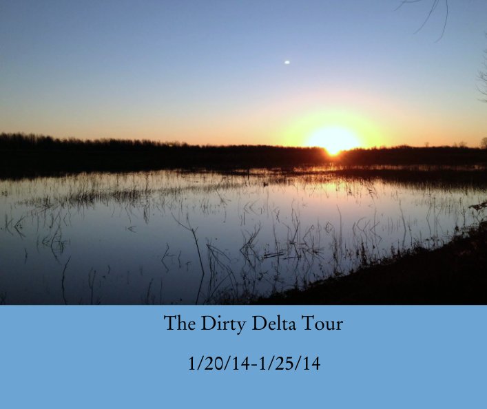 Bekijk The Dirty Delta Tour op 1/20/14-1/25/14