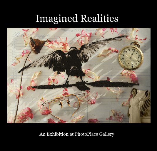 Bekijk Imagined Realities op An Exhibition at PhotoPlace Gallery