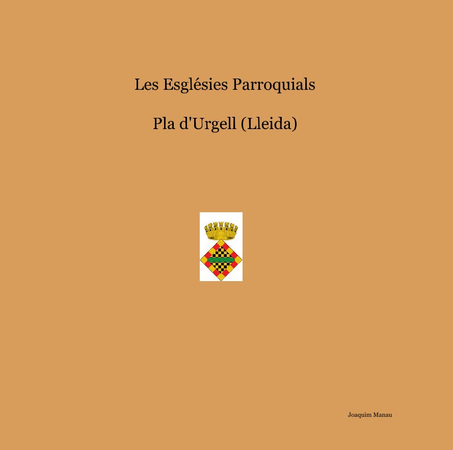 Ver Les Esglésies Parroquials Pla d'Urgell (Lleida) por Joaquim Manau