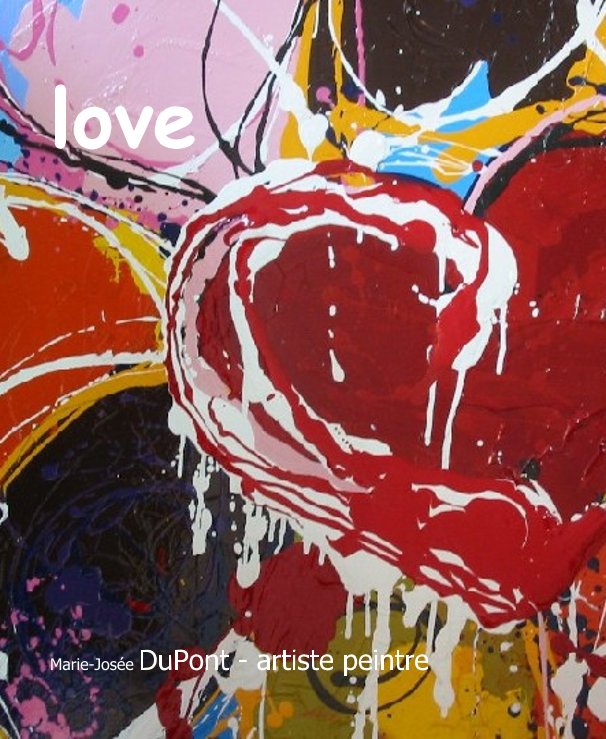 View love by Marie-JosÃ©e DuPont - artiste peintre