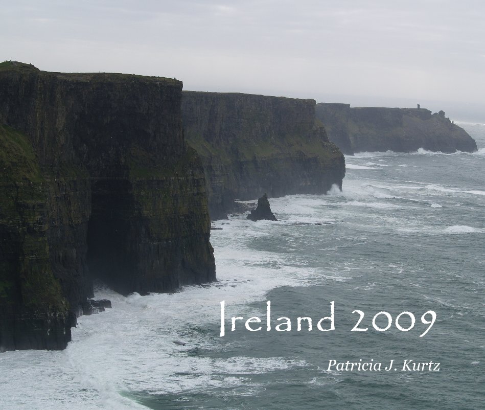 View Ireland 2009 by Patricia J. Kurtz