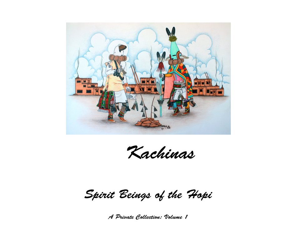 View Kachinas by A Private Collection: Volume 1