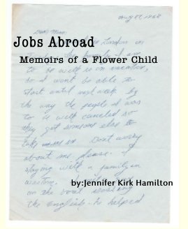 Jobs Abroad Memoirs of a Flower Child by:Jennifer Kirk Hamilton book cover