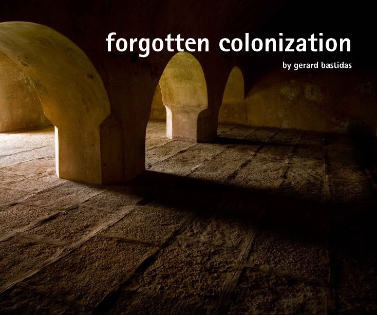 View forgotten colonization by gerard bastidas