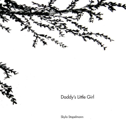 View Daddy's Little Girl by Skyla Stapelmann