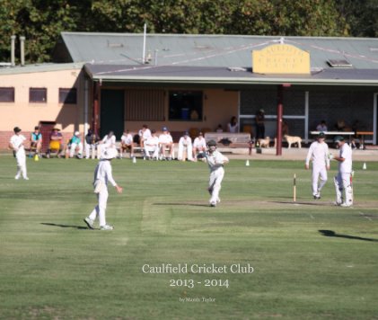 Caulfield Cricket Club 2013 - 2014 book cover