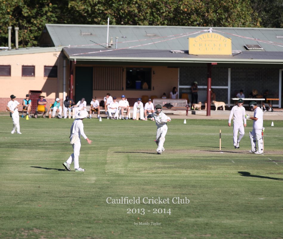 Ver Caulfield Cricket Club 2013 - 2014 por Mandy Taylor