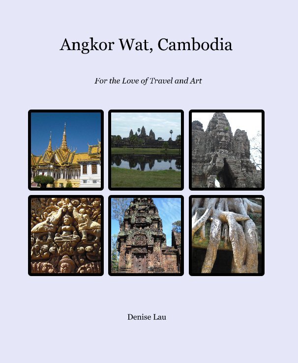View Angkor Wat, Cambodia by Denise Lau