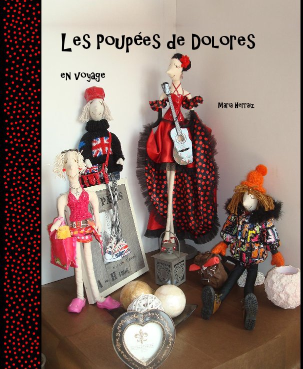 View Les Poupées de Dolores, en voyage by Maria Herraiz