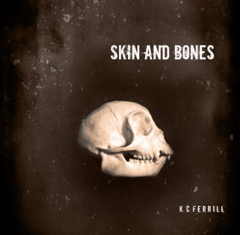 Ver Skin and Bones por k.c ferrill