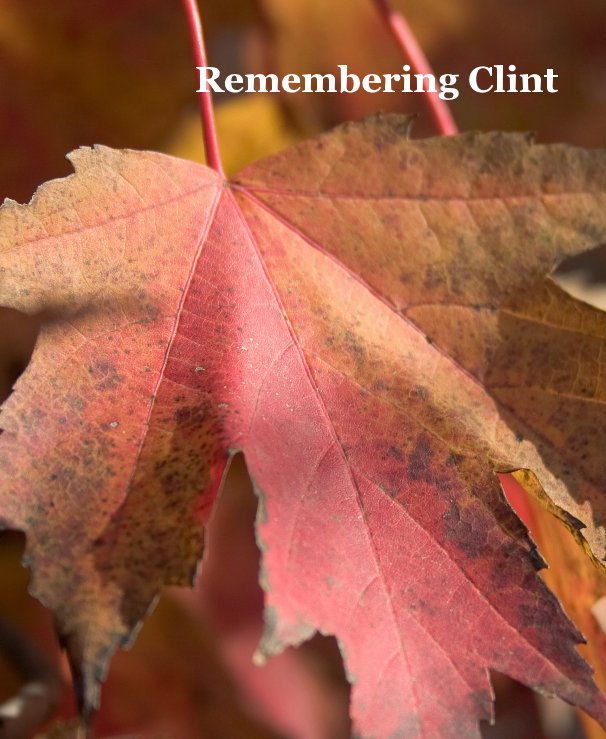 Remembering Clint nach Edited by Valerie Riedel anzeigen