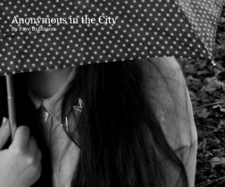 Anonymous in the City By Faye Robinson book cover