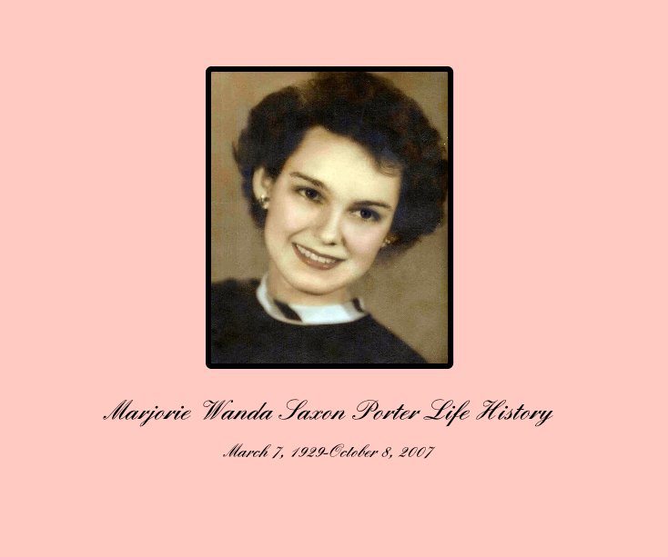 View Marjorie Wanda Saxon Porter Life History by cathyneville