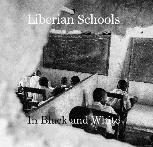 View Liberian Schools In Black and White by bdcolen