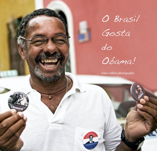 View O Brasil Gosta do Obama! by tracy collins