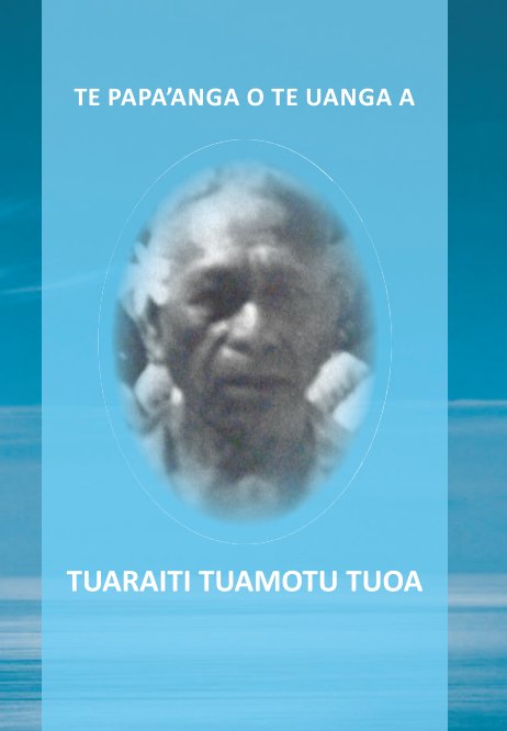 View HC-Te Papa'anga o te Uanga A Tuaraiti by Tuara Family