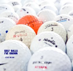 GOLF BALLS I'VE KNOWN book cover
