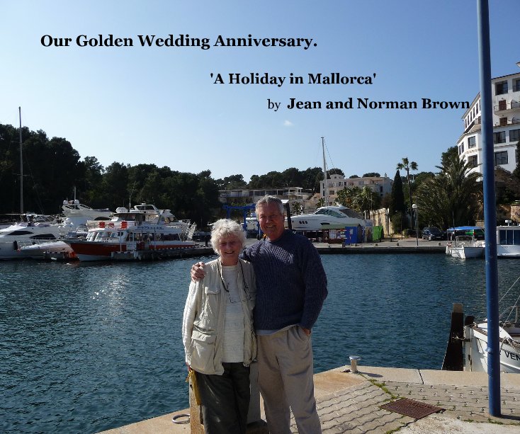 Visualizza Our Golden Wedding Anniversary. di Jean and Norman Brown