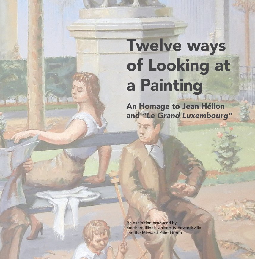 View Twelve ways of Looking at a Painting An Homage to Jean Hélion and “Le Grand Luxembourg” by Midwest Paint Group