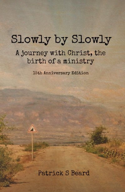 View Slowly by Slowly -- 15th Anniversary Edition by Patrick S Beard
