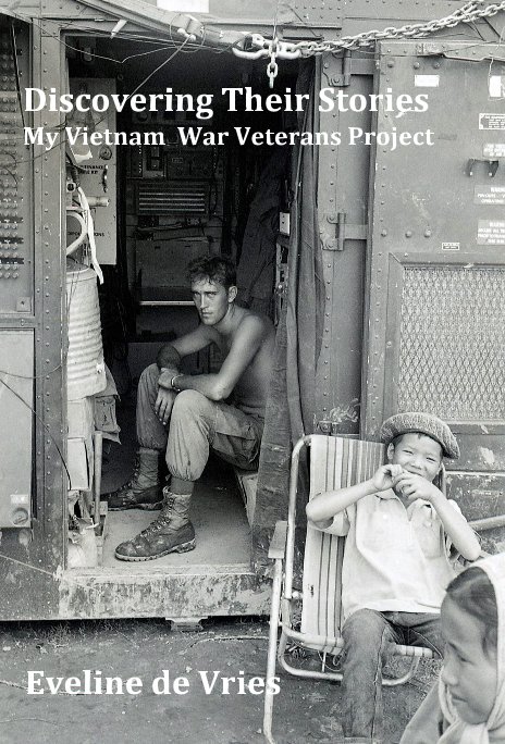 Bekijk Discovering Their Stories My Vietnam War Veterans Project op Eveline de Vries