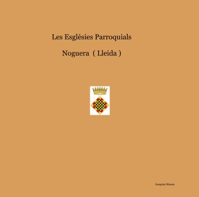 Les Esglésies Parroquials Noguera ( Lleida ) book cover