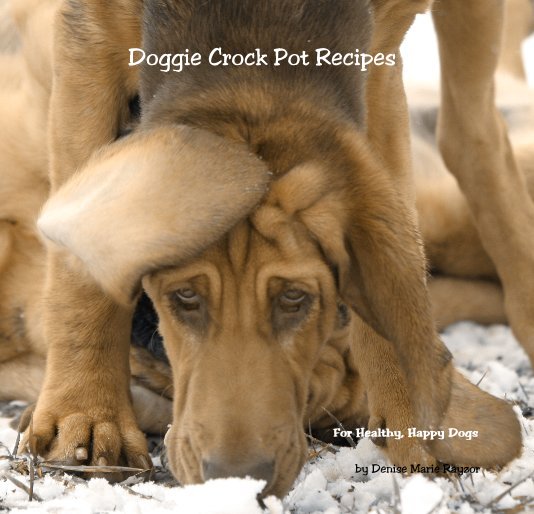 Ver Doggie Crock Pot Recipes por Denise Marie Rayzor